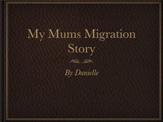 Danielle24 migration