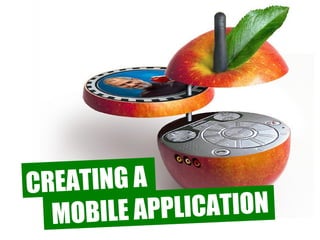 CREATING A  MOBILE APPLICATION  