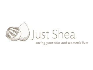 Just Shea: Saving your skin and women's lives