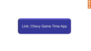 Link: Chevy Game Time App
 