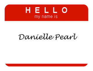 Danielle Pearl
 