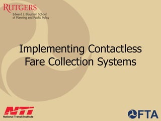 Implementing Contactless
Fare Collection Systems
 