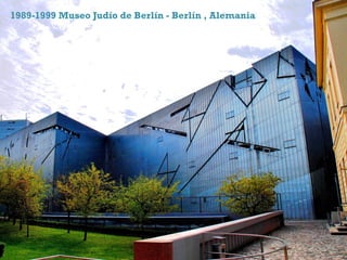 +1989-1999 Museo Judío de Berlín - Berlín , Alemania
 