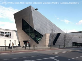 +
2001-2004 London Metropolitan University Graduate Centre - Londres, Inglaterra
 