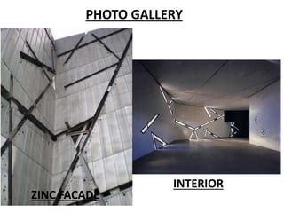 PHOTO GALLERY
ZINC FACADE
INTERIOR
 