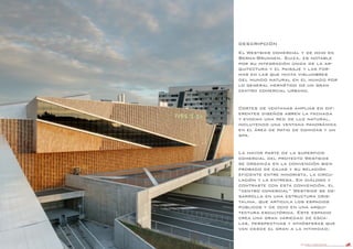 DANIEL LIBESKIND 24
DESCRIPCIÓN
El Westside comercial y de ocio en
Berna-Brunnen, Suiza, es notable
por su integración única de la ar-
quitectura y el paisaje y las for-
mas en las que invita vislumbres
del mundo natural en el mundo por
lo general hermético de un gran
centro comercial urbano.
Cortes de ventanas amplias en dif-
erentes diseños abren la fachada
y evocan una red de luz natural,
incluyendo una ventana panorámica
en el área de patio de comidas y un
spa.
La mayor parte de la superficie
comercial del proyecto Westside
se organiza en la convención bien
probado de cajas y su relación
eficiente entre minorista, la circu-
lación y la entrega. En diálogo y
contraste con esta convención, el
“centro comercial” Westside se de-
sarrolla en una estructura cris-
talina, que articula los espacios
públicos y de ocio en una arqui-
tectura escultórica. Este espacio
crea una gran variedad de esca-
las, perspectivas y atmósferas que
van desde el gran a la intimidad;
 