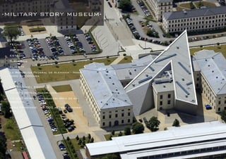 DANIEL LIBESKIND 46
-MILITARY STORY MUSEUM-
FECHA
2011
ESTADO
Terminado
CLIENTE
La República Federal de Alemania - Minis-
terio de Defensa
TAMAÑO DEL EDIFICIO
14.000 metros cuadrados.
10.000 metros cuadrados: área de ex-
posición.
zona Renovado:. 19.000 metros cuadra-
dos
 