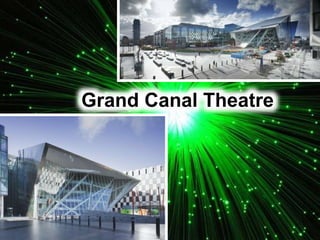 Grand Canal Theatre
 