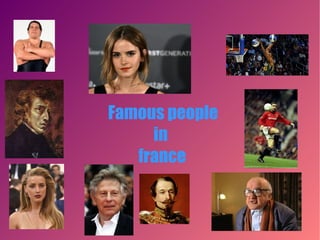 Famous people
in
france
 