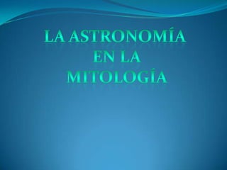 La Astronomía en laMitología 