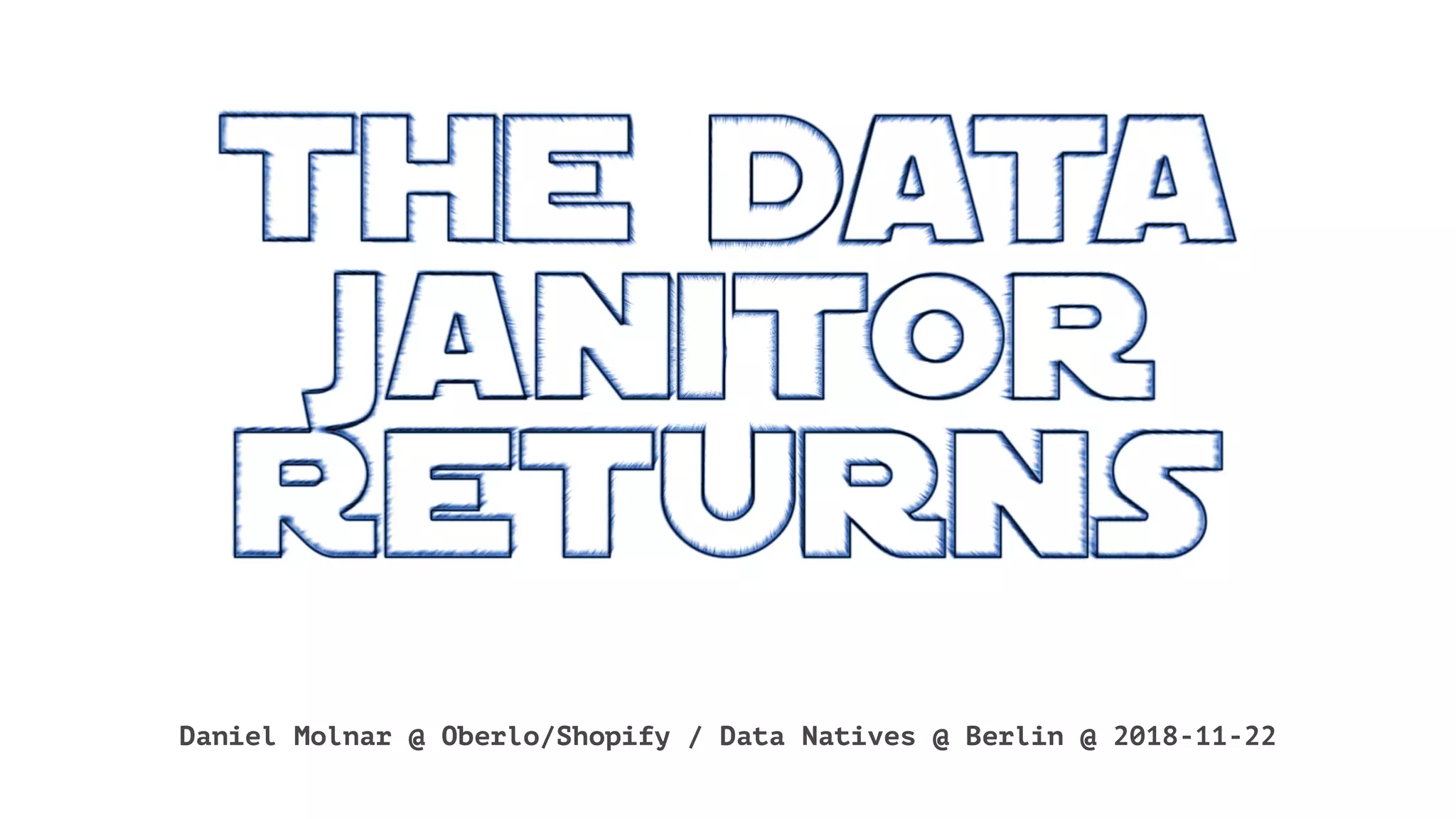 The Data Janitor Returns | Daniel Molnar | DN18 | PDF