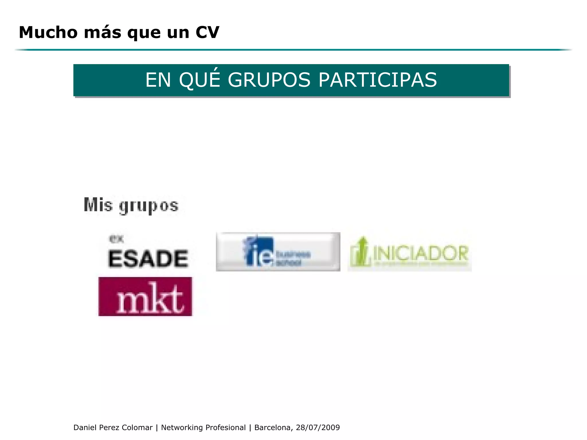 Mucho más que un CV EN QUÉ GRUPOS PARTICIPAS 