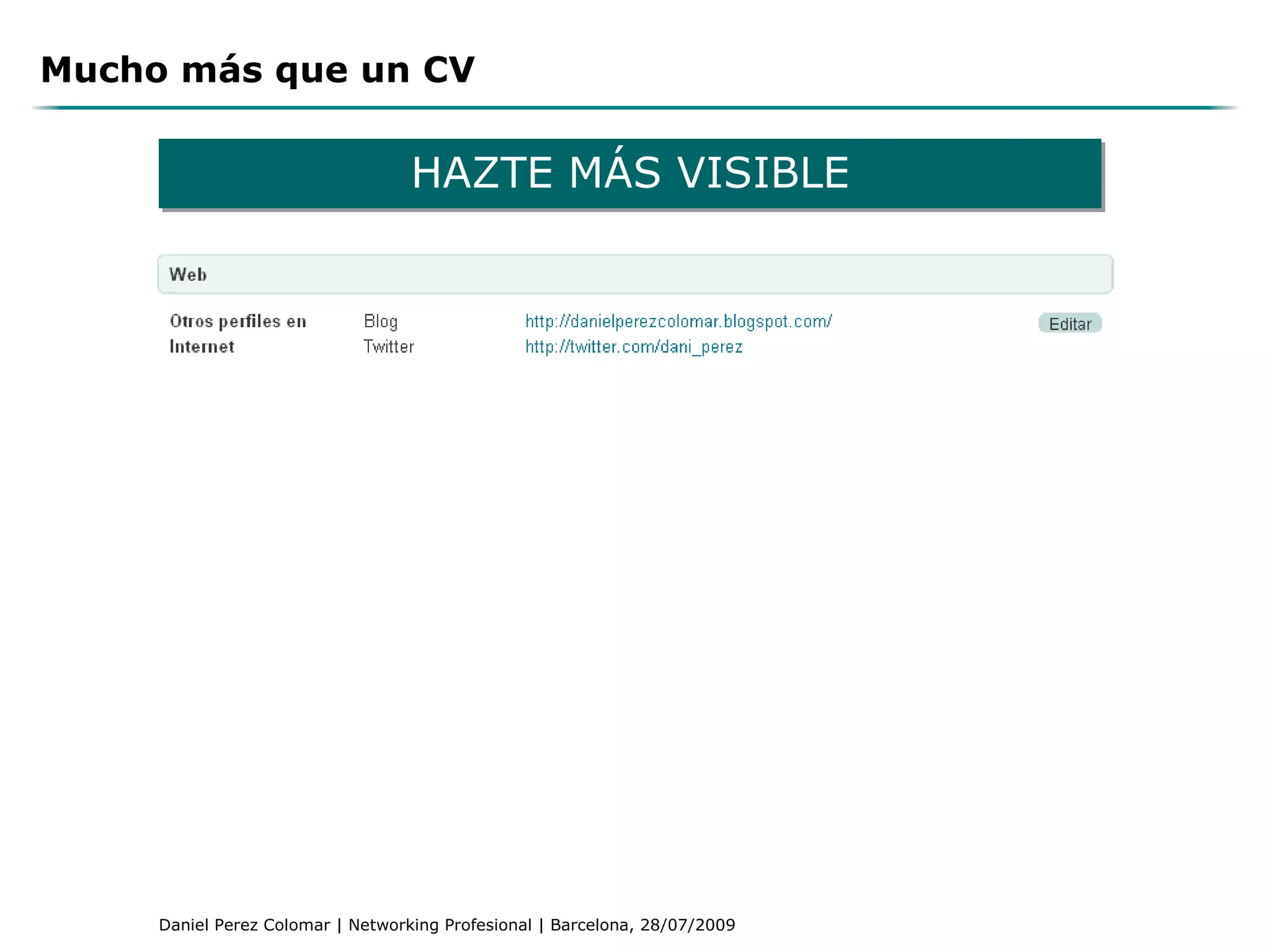 Mucho más que un CV HAZTE MÁS VISIBLE 