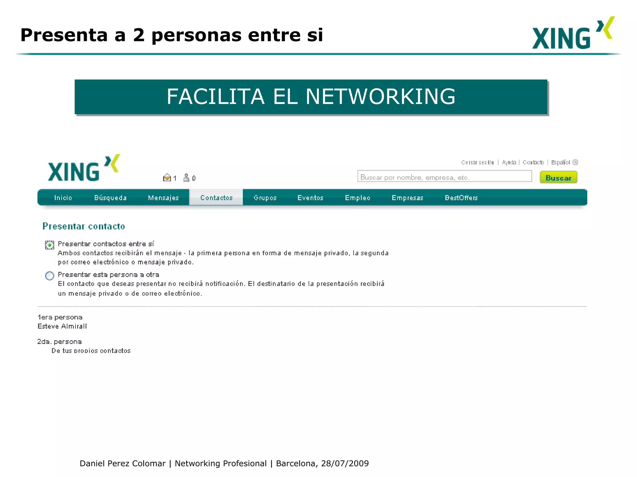 Presenta a 2 personas entre si FACILITA EL NETWORKING 