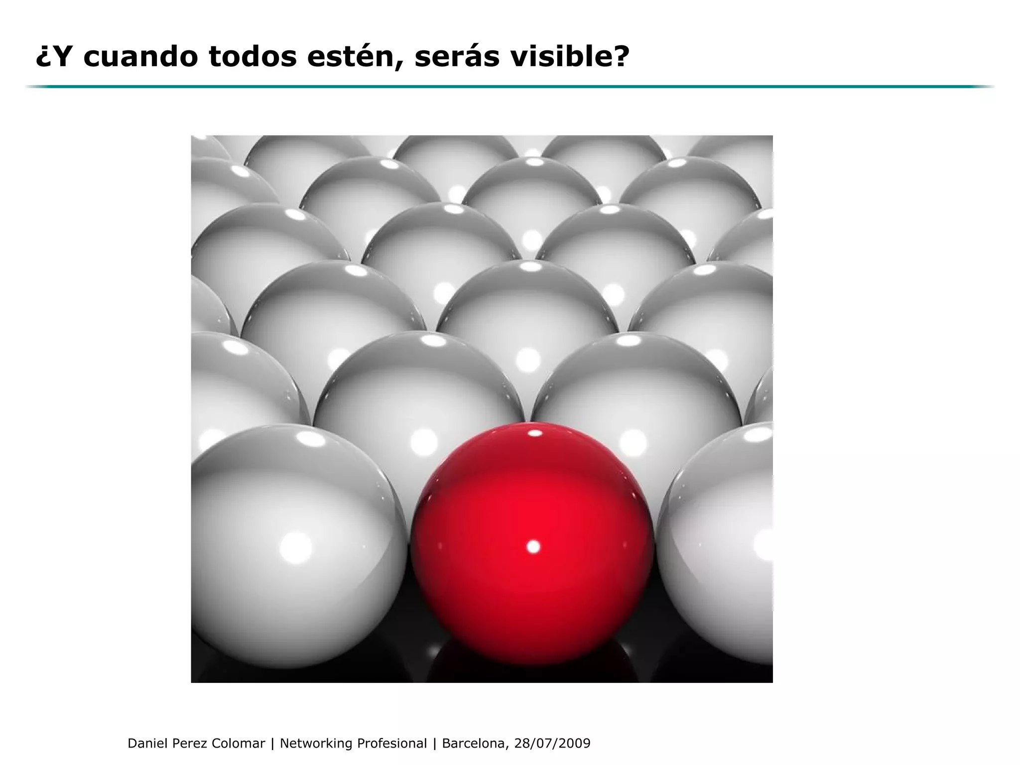 ¿Y cuando todos estén, serás visible? 