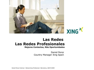 Las Redes  Las Redes Profesionales Mejores Contactos, Más Oportunidades Daniel   Perez Country Manager Xing Spain 