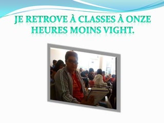 Je retrove à classes à onzeheuresmoinsvight.