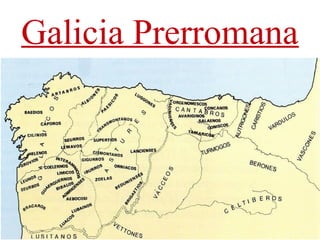 Galicia Prerromana
 