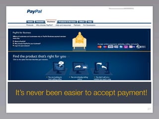 It’s never been easier to accept payment!

                                            27
 
