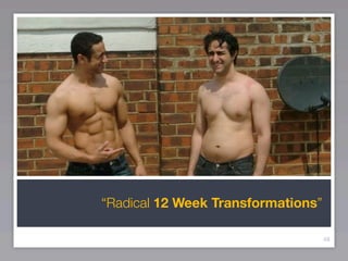 “Radical 12 Week Transformations”

                                    48
 