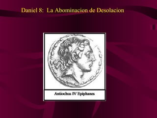 Daniel 8: La Abominacion de Desolacion
 