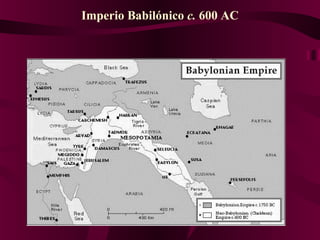 Imperio Babilónico c. 600 AC
 