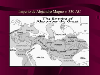 Imperio de Alejandro Magno c. 330 AC
 