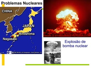 Problemas Nucleares Explosão de bomba nuclear 