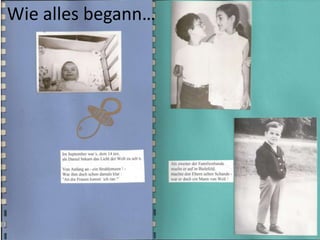 Wie alles begann…
 