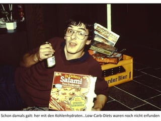 Schon damals galt: her mit den Kohlenhydraten…Low-Carb-Diets waren noch nicht erfunden
 