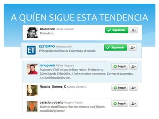 A QUÍEN SIGUE ESTA TENDENCIA 
