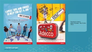 Branding for Adecco
global campaign - Way To Work
2013.
 