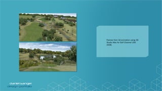 Frames from 3d animation using 3D
Studio Max for Golf Channel USA
2008.
 
