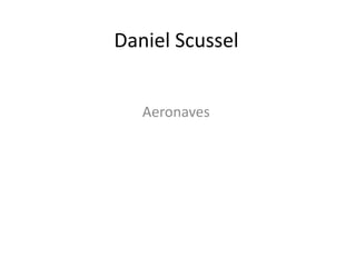 Daniel Scussel Aeronaves 