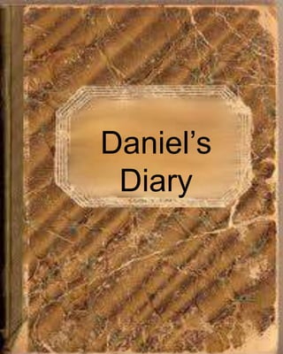 Daniel’s
 Diary
 