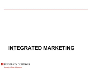 INTEGRATED MARKETING
 