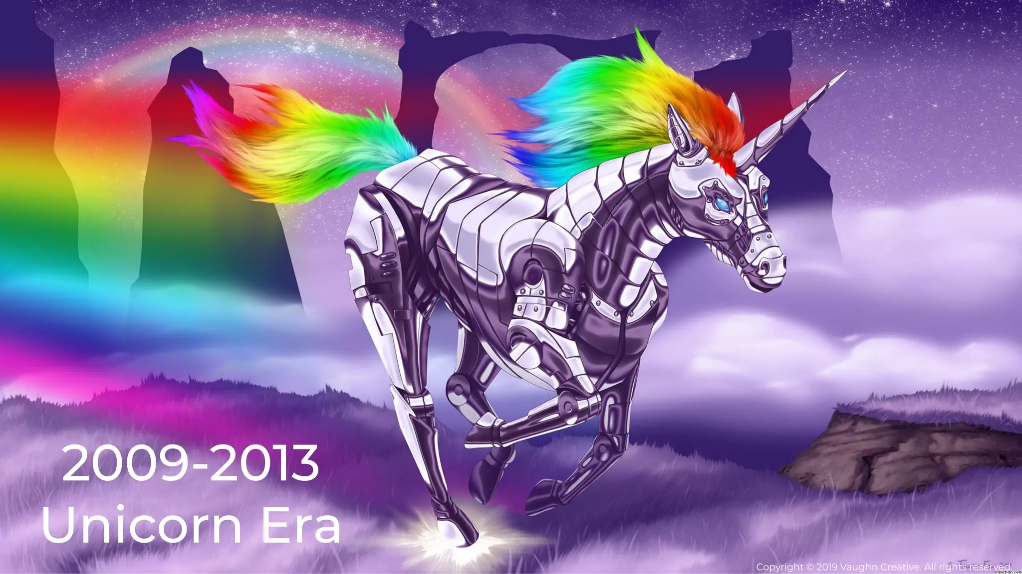 2009-2013
Unicorn Era
Copyright © 2019 Vaughn Creative. All rights reserved.
 