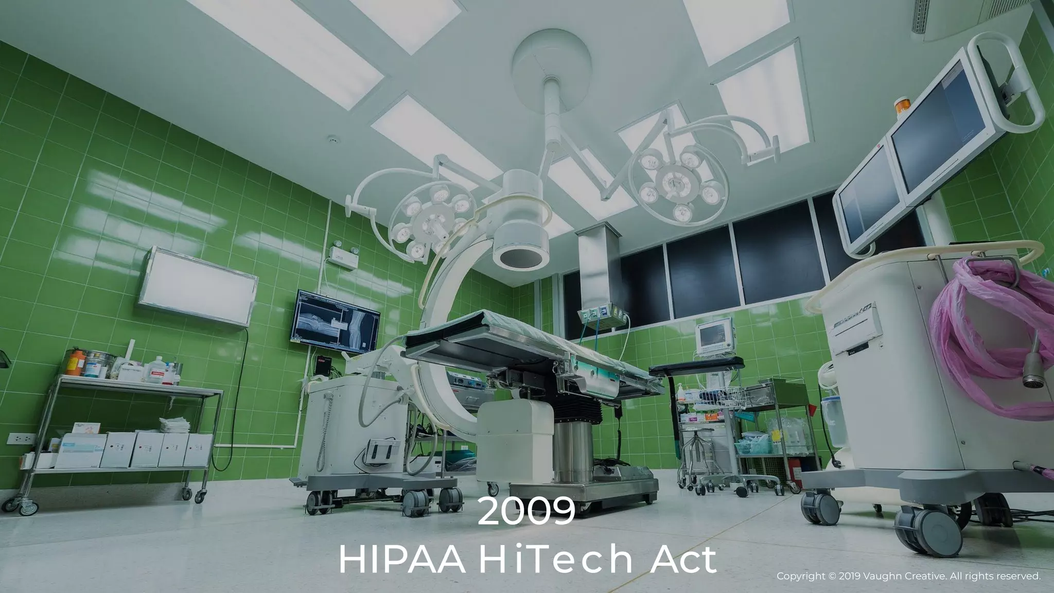 2009
HIPAA HiTech Act Copyright © 2019 Vaughn Creative. All rights reserved.
 
