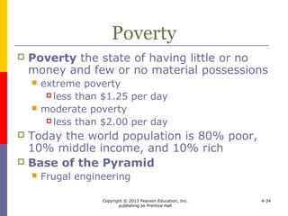 Copyright © 2013 Pearson Education, Inc.
publishing as Prentice Hall
4-34
Balance of Payments
 Balance of payments
 reports a country’s trade and financial
transactions with the rest of the world
 Current account
 tracks merchandise trade
 Capital account
 tracks loans given to foreigners and loans
received by citizens
 