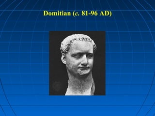 Domitian (c. 81-96 AD)
 