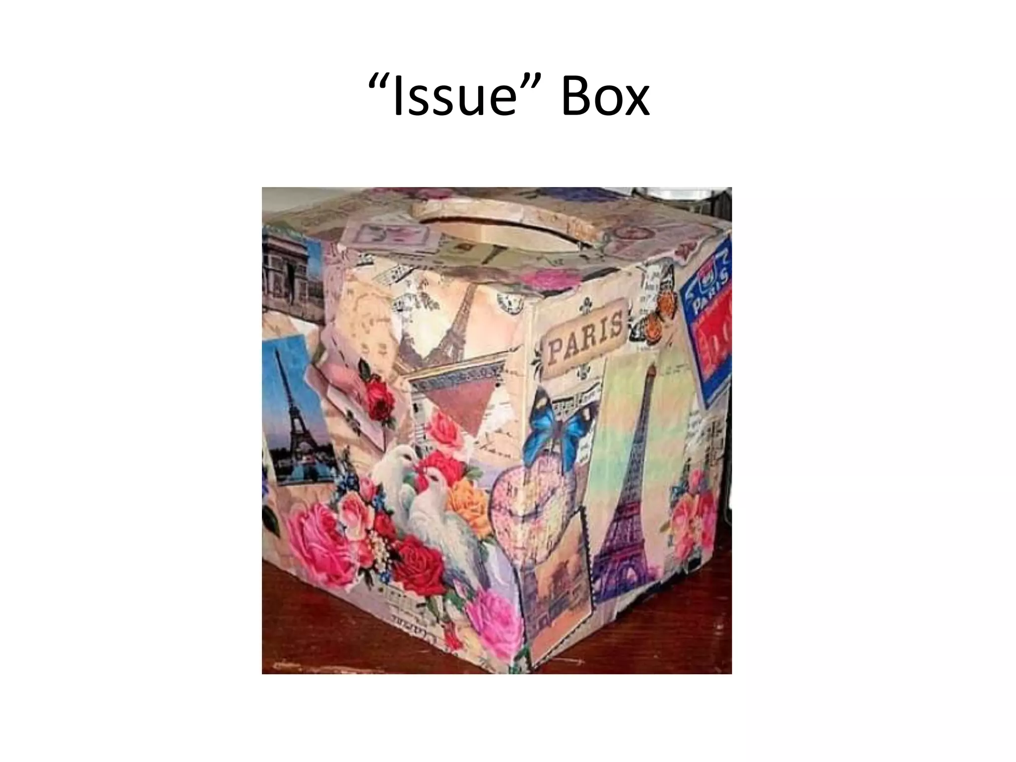 “Issue” Box
 