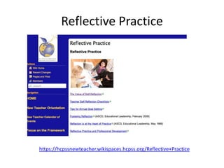 Reflective Practice
https://hcpssnewteacher.wikispaces.hcpss.org/Reflective+Practice
 