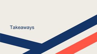 Takeaways
 