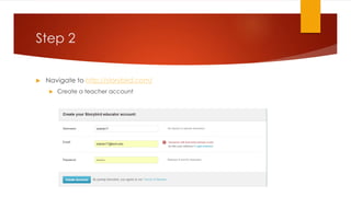 Step 2
 Navigate to http://storybird.com/
 Create a teacher account
 
