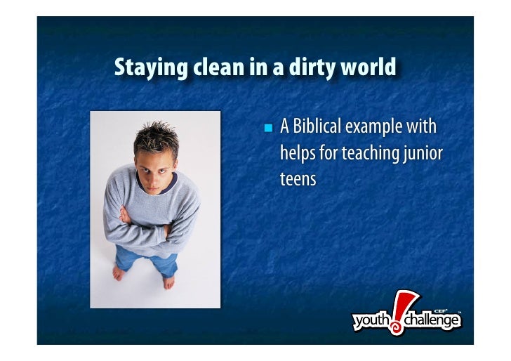 Daniel Staying Clean In A Dirty World.Ppt