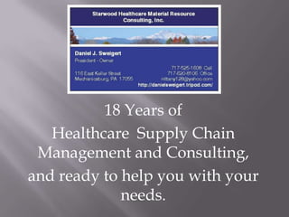 18 Years of  Healthcare  Supply Chain Management and Consulting,  and ready to help you with your needs. 