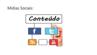 Mídias Sociais: 
 