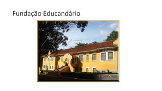 Fundação Educandário 
 