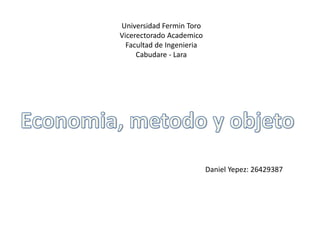 Universidad Fermin Toro
Vicerectorado Academico
Facultad de Ingenieria
Cabudare - Lara
Daniel Yepez: 26429387
 