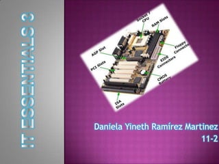 Daniela Yineth Ramírez Martinez
                           11-2
 